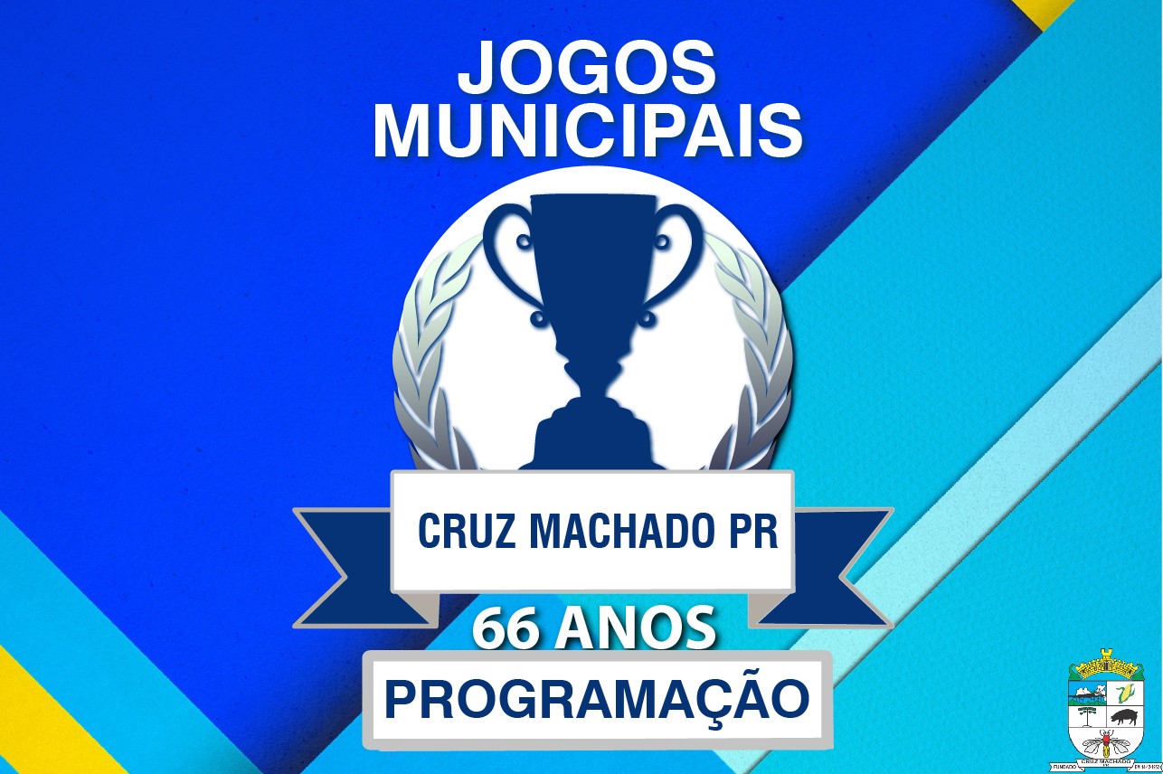 Cruz Machado 66 anos – Jogos Municipais – Programação