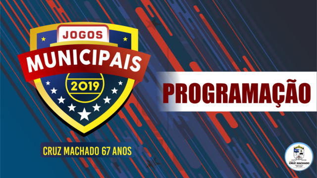 Jogos Municipais de Cruz Machado 2019 – Programação